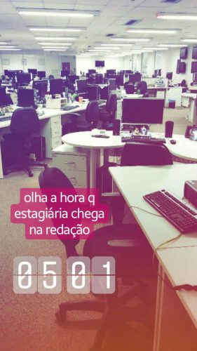 Story postado por mim ao chegar às 5 da manhã na redação vazia