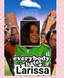 Everybody hates (mas as vezes "lova" também) Larissinha (montagem: Gabriel Moura)
